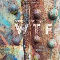 Songs in the Key of WTF